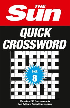The Sun Puzzle Books - The Sun Quick Crossword Book 8: 200 Fun Crosswords from Britain's Favourite Newspaper Volume 8 - The Sun