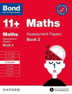 Bond 11+ Maths Assessment Papers 9-10 Years Book 2: For 11+ GL assessment and Entrance Exams - BOND, J M; Bond 11+