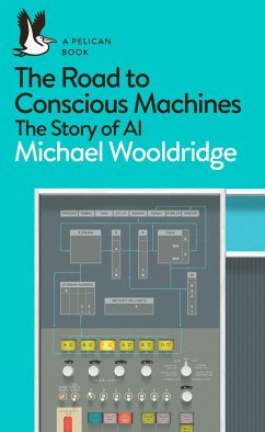 The Road to Conscious Machines - Wooldridge, Michael