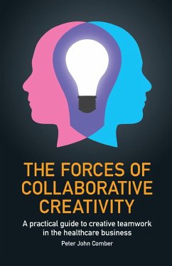 The Forces of Collaborative Creativity - Comber, Peter John