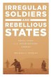 Irregular Soldiers and Rebellious States - Bild 1