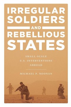 Irregular Soldiers and Rebellious States - Noonan, Michael P.