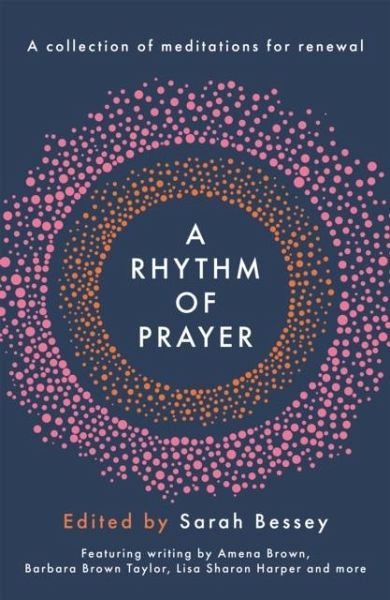 A Rhythm of Prayer A Rhythm of Prayer