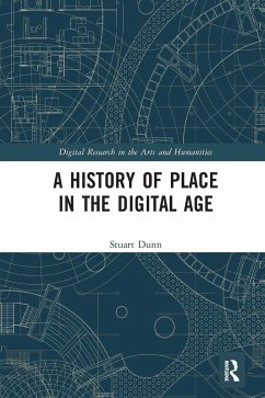 A History of Place in the Digital Age - Dunn, Stuart