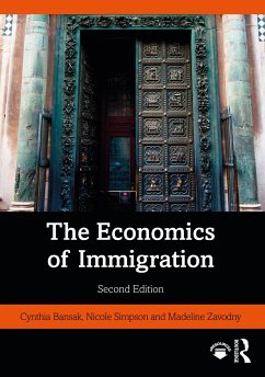 The Economics of Immigration - Bansak, Cynthia; Simpson, Nicole; Zavodny, Madeline