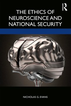 The Ethics of Neuroscience and National Security - Evans, Nicholas G