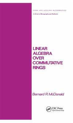 Linear Algebra Over Commutative Rings - McDonald, Bernard R