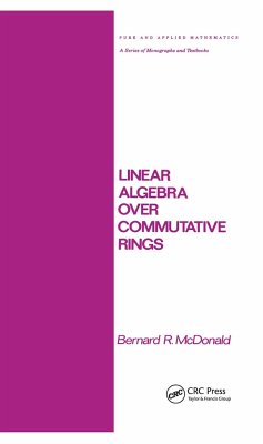 Linear Algebra over Commutative Rings - McDonald, Bernard R