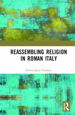 Reassembling Religion in Roman Italy - Graham, Emma-Jayne