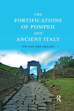 The Fortifications of Pompeii and Ancient Italy - Graaff, Ivo Van Der