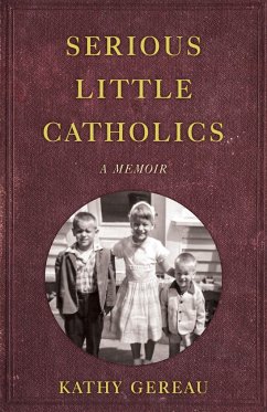 Serious Little Catholics - Gereau, Kathy