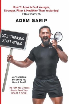 Stop Thinking Start Acting - Garip, Adem