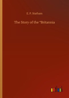 The Story of the ¿Britannia - Statham, E. P.