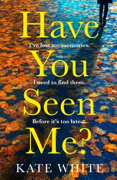 Have You Seen Me? - White, Kate