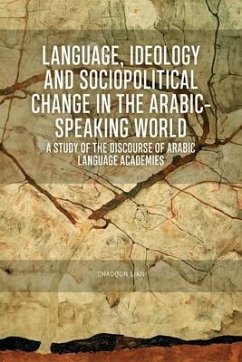 Language, Ideology and Sociopolitical Change in the Arabic-Speaking World - Lian, Chaoqun