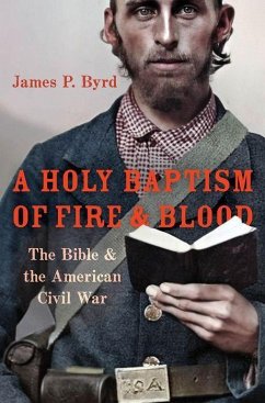 A Holy Baptism of Fire and Blood - Byrd, James P. (Associate Professor of American Religious History, A
