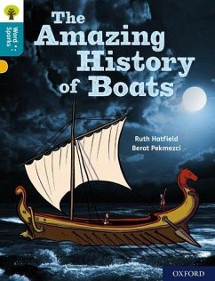 Oxford Reading Tree Word Sparks: Level 9: The Amazing History of Boats - Hatfield, Ruth