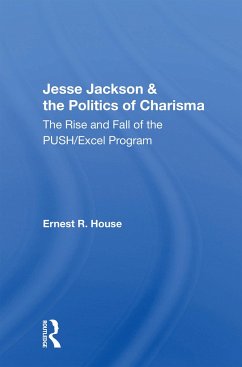 Jesse Jackson & the Politics of Charisma - House, Ernest R