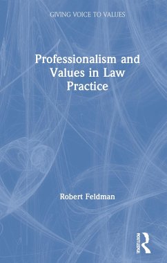 Professionalism and Values in Law Practice - Feldman, Robert