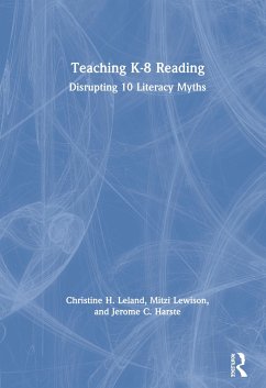 Teaching K-8 Reading - Leland, Christine H; Lewison, Mitzi; Harste, Jerome C