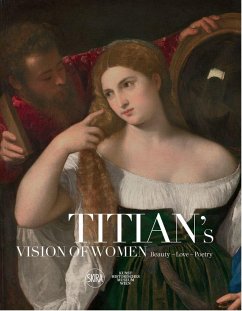 Titian's Vision of Women: Beauty - Love - Poetry - Ferino, Sylvia