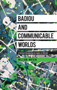 Badiou and Communicable Worlds - Watkin, William