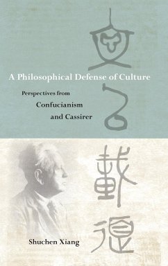 A Philosophical Defense of Culture - Xiang, Shuchen