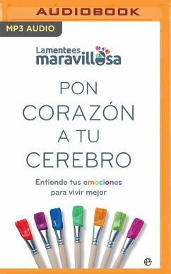 Pon Corazón a Tu Cerebro - La Mente Es Maravillosa