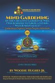 Mind Gardening in the Creative Garden of Will (Your Mind) to Grow a Living Water Mentality!