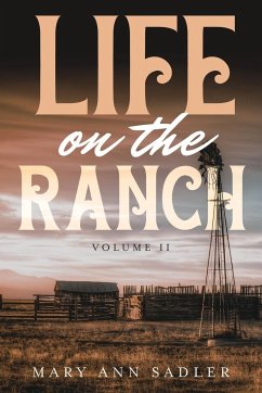 Life on the Ranch - Sadler, Mary Ann