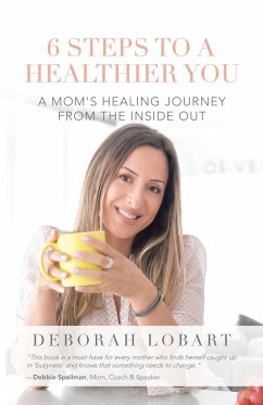 6 Steps to a Healthier You - Lobart, Deborah