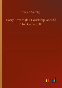Harry Coverdale¿s Courtship, and All That Came of It