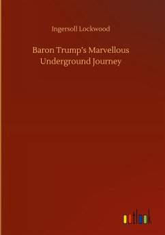 Baron Trump¿s Marvellous Underground Journey - Lockwood, Ingersoll