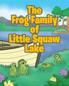 The Frog Family of Little Squaw Lake - Ives, Mary E.