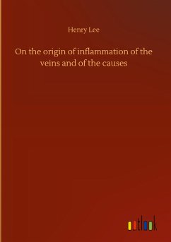 On the origin of inflammation of the veins and of the causes