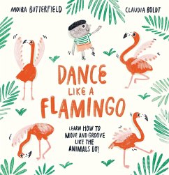 Dance Like a Flamingo - Butterfield, Moira