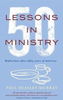 50 Lessons in Ministry: Reflections After Fifty Years of Ministry - Beasley-Murray, Paul