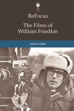 Refocus: The Films of William Friedkin - Choe, Steve