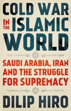 Cold War in the Islamic World - Hiro, Dilip