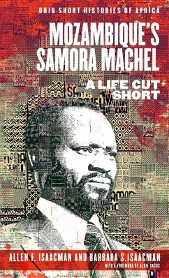 Mozambique's Samora Machel - Isaacman, Allen F.; Isaacman, Barbara S.