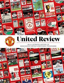 United Review: The Illustrated History of Manchester United's Matchday Programme - Manchester United