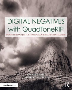 Digital Negatives with QuadToneRIP - Reeder, Ron; Anderson, Christina (Professor of Photography at Montana State Unive