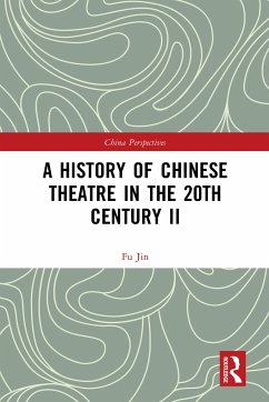 A History of Chinese Theatre in the 20th Century II - Jin, Fu