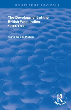 The Development of the British West Indies - Pitman, Frank Wesley