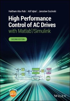 High Performance Control of AC Drives with Matlab/Simulink - Abu-Rub, Haitham (Texas A&M University at Qatar); Iqbal, Atif (Aligarh Muslim University); Guzinski, Jaroslaw (Gdansk University of Technology)