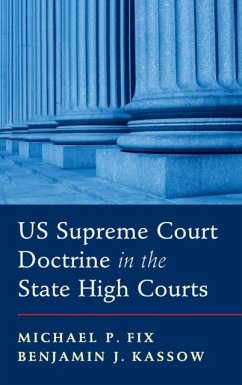 Us Supreme Court Doctrine in the State High Courts - Fix, Michael P. (Georgia State University); Kassow, Benjamin J. (University of North Dakota)