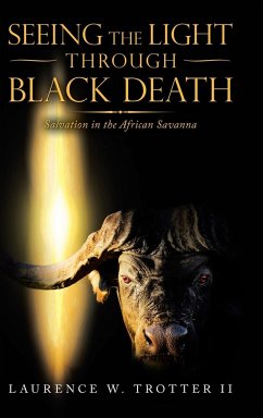 Seeing the Light Through Black Death - Trotter II, Laurence W.