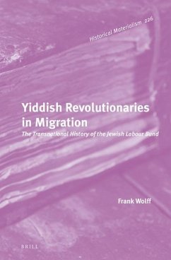 Yiddish Revolutionaries in Migration - Wolff, Frank