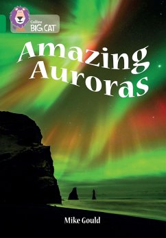 The Collins Big Cat -- Amazing Auroras: Band 15/Emerald: Band 15/Emerald - Gould, Mike; Royal Observatory Greenwich