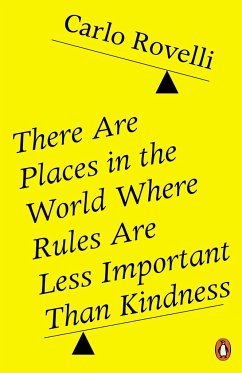 There Are Places in the World Where Rules Are Less Important Than Kindness - Rovelli, Carlo